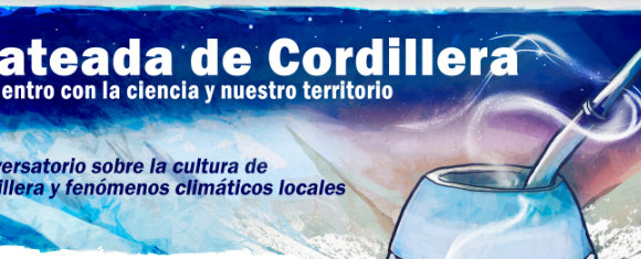 Mateadas de Cordillera: Invitan a conversar y compartir en torno a la ciencia y los recursos naturales