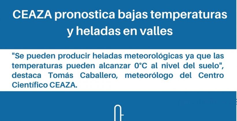 CEAZA pronostica bajas temperaturas y heladas en valles de la Región de Coquimbo