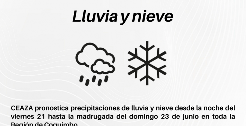 CEAZA pronostica lluvias y nieve a partir del viernes 21 de junio