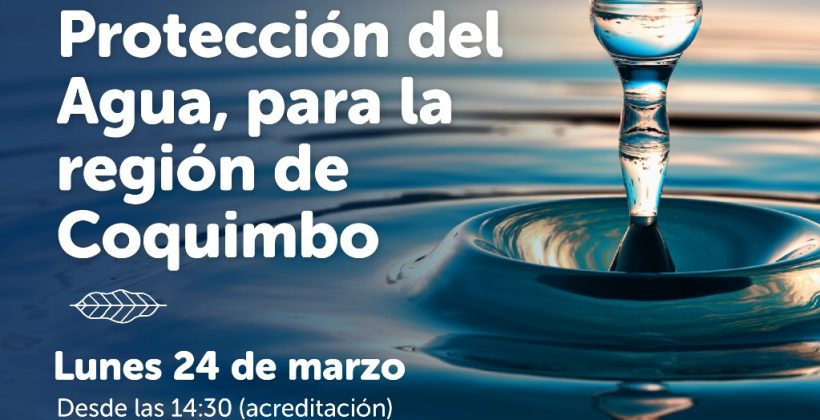 Invitan a la comunidad a participar en el Seminario “Innovaciones y Desafíos en la Protección del Agua, para la región de Coquimbo”